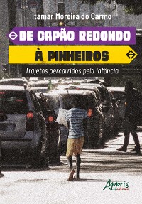 Cover De Capão Redondo a Pinheiros: Trajetos Percorridos Pela Infância