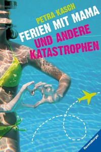 Cover Ferien mit Mama und andere Katastrophen