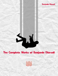 Cover The Complete Works of Benjamin Disraeli
