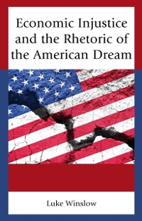 Cover Economic Injustice and the Rhetoric of the American Dream