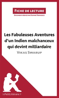 Cover Les Fabuleuses Aventures d'un Indien malchanceux qui devint milliardaire de Vikas Swarup (Fiche de lecture)