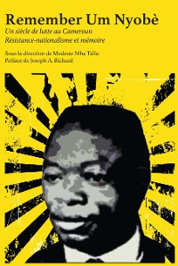 Cover Remember Um Nyobè. Résistance-nationalisme et mémoire