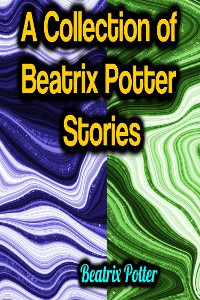 Cover A Collection of Beatrix Potter Stories