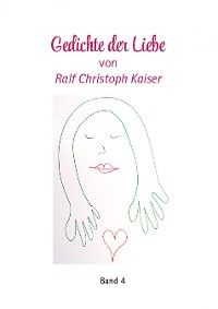 Cover Gedichte der Liebe von Ralf Christoph Kaiser mit erotischen Zeichnungen als Kunstdruck Band 4