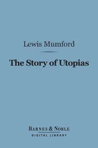 Cover The Story of Utopias (Barnes & Noble Digital Library)