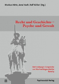Cover Recht und Geschichte – Psyche und Gewalt
