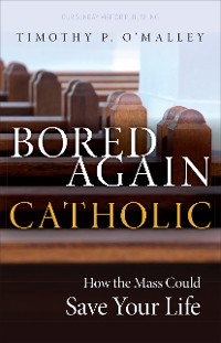 Cover Bored Again Catholic
