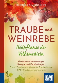 Cover Traube und Weinrebe - Heilpflanze der Volksmedizin