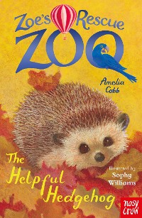 Cover Zoe's Rescue Zoo: The Helpful Hedgehog