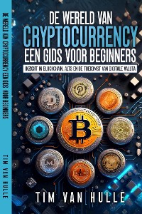 Cover DE WERELD VAN CRYPTOCURRENCY EEN GIDS VOOR BEGINNERS