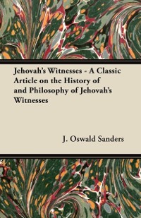 Cover Jehovah's Witnesses - A Classic Article on the History of and Philosophy of Jehovah's Witnesses