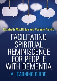 Cover Facilitating Spiritual Reminiscence for People with Dementia