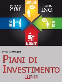 Cover Piani di Investimento. Come Creare una Strategia di Investimento di Capitale attraverso le Dinamiche dei Cicli Economici. (Ebook Italiano - Anteprima Gratis)