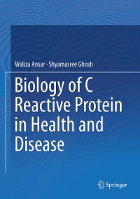 Cover Biology of C Reactive Protein in Health and Disease