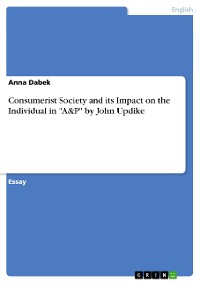 Cover Consumerist Society and its Impact on the Individual in "A&P" by John Updike