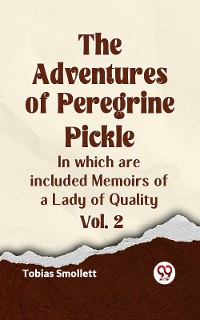 Cover The Adventures Of Peregrine Pickle In Which Are Included Memoirs Of A Lady Of Quality Vol. 2