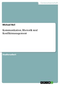 Cover Kommunikation, Rhetorik und Konfliktmanagement