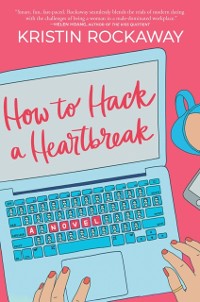 Cover How to Hack a Heartbreak