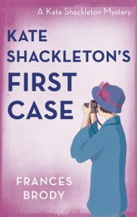 Cover Kate Shackleton's First Case