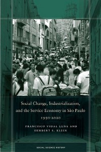 Cover Social Change, Industrialization, and the Service Economy in São Paulo, 1950-2020