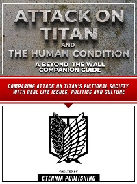 Cover Attack On Titan And The Human Condition - A Beyond The Wall Companion Guide