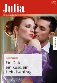 Cover Ein Date, ein Kuss, ein Heiratsantrag