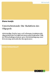Cover Unterrichtsstunde: Die Marktform des Oligopols
