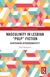 Cover Masculinity in Lesbian "Pulp" Fiction : Disappearing Heteronormativity?