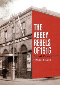 Cover The Abbey Rebels of 1916