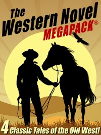 Cover The Western Novel MEGAPACK®: 4 Classic Tales of the Old West