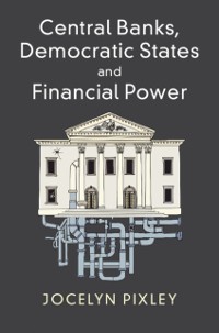 Cover Central Banks, Democratic States and Financial Power