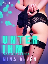 Cover Unter ihm - Erotische Novelle