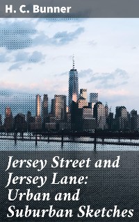 Cover Jersey Street and Jersey Lane: Urban and Suburban Sketches