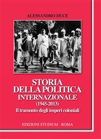 Cover Storia della politica internazionale (1945-2013). Il tramonto degli imperi coloniali