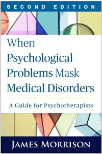 Cover When Psychological Problems Mask Medical Disorders