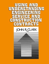 Cover Using and Understanding Engineering Service and Construction Contracts