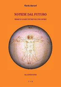 Cover Notizie dal futuro. Marco Lucio Vitruvio Pollione