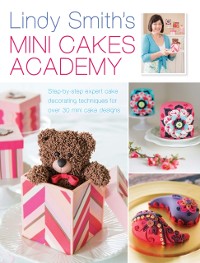 Cover Lindy Smith's Mini Cakes Academy