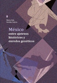 Cover México entre ajetreos históricos y enredos genéticos