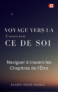 Cover Voyage vers la Conscience de Soi : Naviguer à travers les Chapitres de l'Être
