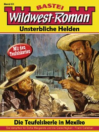 Cover Wildwest-Roman – Unsterbliche Helden 61