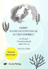 Cover Sieben Schweinachtswünsche an mein Zweibein