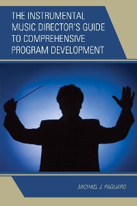 Cover The Instrumental Music Director's Guide to Comprehensive Program Development