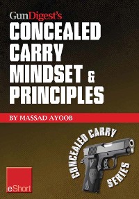 Cover Gun Digest’s Concealed Carry Mindset & Principles eShort Collection