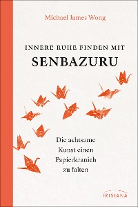 Cover Innere Ruhe finden mit Senbazuru