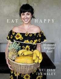 Cover Eat Happy: 30-minute Feelgood Food