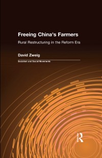 Cover Freeing China's Farmers: Rural Restructuring in the Reform Era