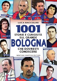Cover 1001 storie e curiosità sul grande Bologna che dovresti conoscere