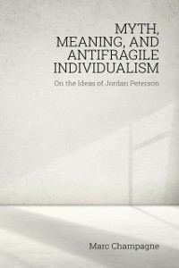 Cover Myth, Meaning, and Antifragile Individualism