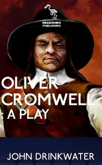 Cover Oliver Cromwell: A Play